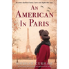 An American in Paris: An absolutely heartbreaking and uplifting World War 2 novel - Paperback