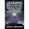Leading with Purpose: The Power of Visionary Leadership in the Digital Era - Paperback