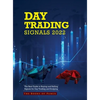 Day Trading Signals 2022: The Best Guide to Buying and Selling Signals for Day Trading and Scalping - Hardcover