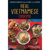 Real Vietnamese Cooking: Everyday Favorites from the Street to the Kitchen - Paperback