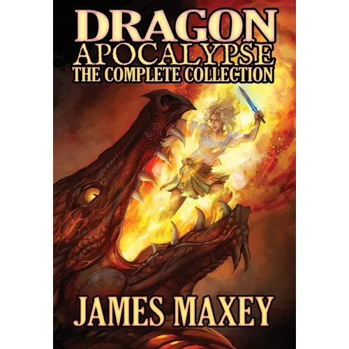 Dragon Apocalypse: The Complete Collection - Hardcover