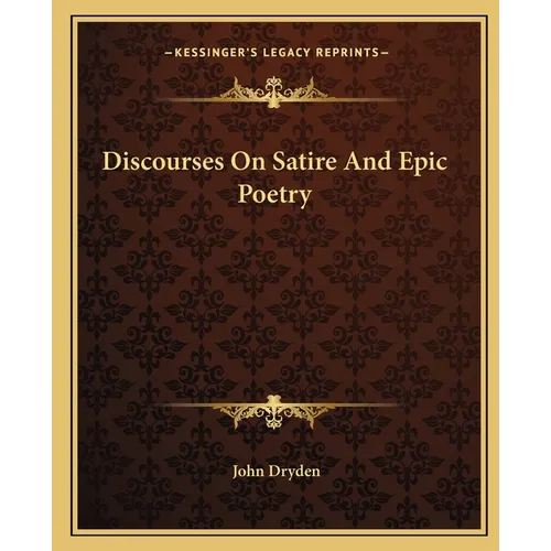 Discourses On Satire And Epic Poetry - Paperback
