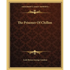 The Prisoner Of Chillon - Paperback