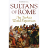 Sultans of Rome: The Turkish World Expansion - Paperback
