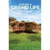 Little House For A Grand Life: Tiny House Architecture For An Adventure Independent Of Location - Paperback