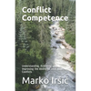 Conflict Competence: Understanding, Assessing and Improving the Ability to Deal with Conflicts - Paperback