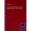 A Narrative of the Causes which led to Philip's Indian War, of 1675 and 1676 - Paperback