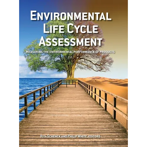 Environmental Life Cycle Assessment: Measuring the environmental performance of products - Hardcover