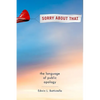Sorry about That: The Language of Public Apology - Hardcover
