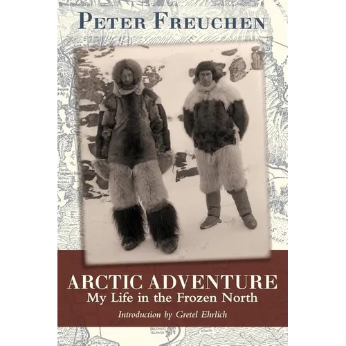 Arctic Adventure: My Life in the Frozen North - Paperback