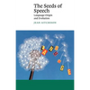 The Seeds of Speech: Language Origin and Evolution - Paperback