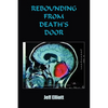 Rebounding from Death's Door - Paperback
