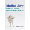 Infectious Liberty: Biopolitics Between Romanticism and Liberalism - Paperback
