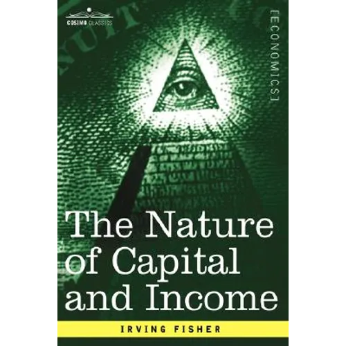 The Nature of Capital and Income - Hardcover