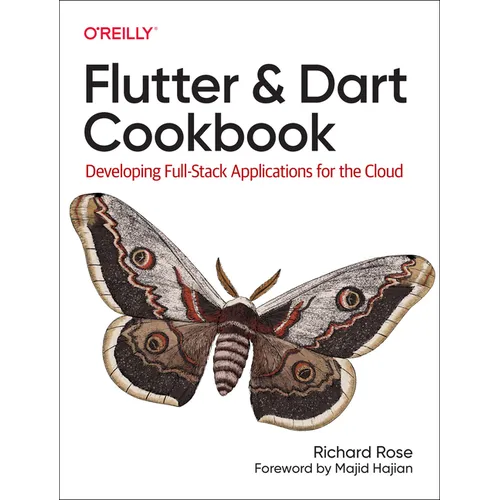 Flutter and Dart Cookbook: Developing Full-Stack Applications for the Cloud - Paperback