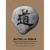 Sutra and Bible: Faith and the Japanese American World War II Incarceration - Paperback