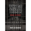 Why Go There?: Because Jesus Would! - Paperback