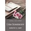 I Am Somebody: Journal Your Journey - Paperback