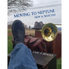 Moving to Neptune: New & Selected - Paperback