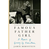 Famous Father Girl: A Memoir of Growing Up Bernstein - Paperback