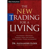 The New Trading for a Living: Psychology, Discipline, Trading Tools and Systems, Risk Control, Trade Management - Hardcover