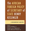 The African Foreign Policy of Secretary of State Henry Kissinger: A Documentary Analysis - Paperback