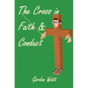 The Cross in Faith and Conduct - Paperback