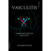 Vasculitis: A simplified note on vasculitis - Paperback