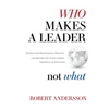 Who Makes A Leader, Not What - Paperback