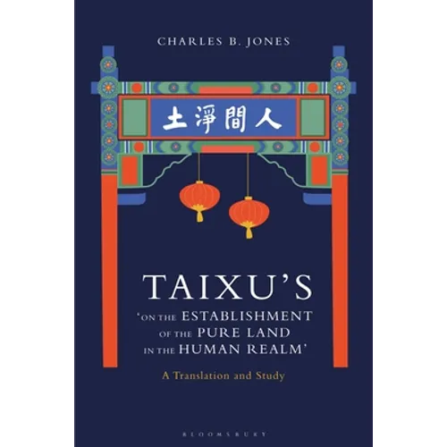 Taixu's 'on the Establishment of the Pure Land in the Human Realm': A Translation and Study - Paperback