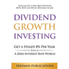 Dividend Growth Investing: Get A Steady 8% Per Year Even In A Zero Interest Rate World: Featuring The 13 Best High Yield Stocks, REITs, MLPs And CEFs - Paperback