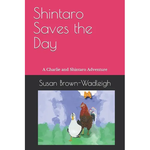Shintaro Saves the Day: A Charlie and Shintaro Adventure - Paperback