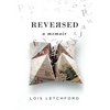 Reversed: A Memoir - Hardcover