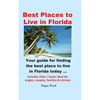Best Places to Live in Florida - Your guide for finding the best place to live in Florida today - Paperback