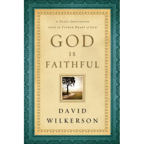 God Is Faithful: A Daily Invitation Into the Father Heart of God - Paperback