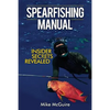 Spearfishing Manual: Insider Secrets Revealed - Paperback