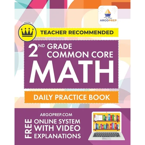 2nd Grade Common Core Math: Daily Practice Workbook - Part I: Multiple Choice 1000+ Practice Questions and Video Explanations Argo Brothers: Daily Pra - Paperback