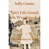 Ain't Life Grand in Woodstock - Paperback