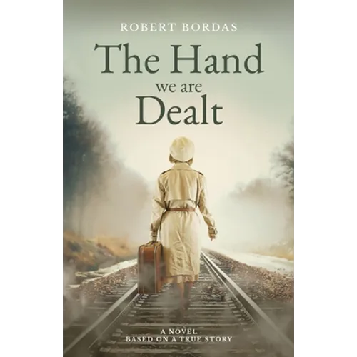 The Hand We Are Dealt: A heartbreaking WW2 novel based on the true story of a woman of courage - Paperback