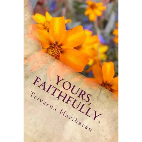 Yours, Faithfully.: A collection of poetry - Paperback