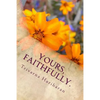 Yours, Faithfully.: A collection of poetry - Paperback