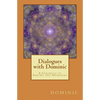 Dialogues with Dominic: A Chronicle of Inquiry and Awakening - Paperback