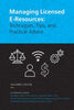 Managing Licensed E-Resources: Techniques, Tips, and Practical Advice - Paperback