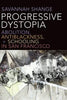 Progressive Dystopia: Abolition, Antiblackness, and Schooling in San Francisco - Paperback