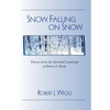 Snow Falling on Snow: Themes from the Spiritual Landscape of Robert J. Wicks - Paperback