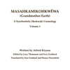 Masahkamikohkwêwa (Grandmother Earth): A Synchretestic Meskwaki Cosmology Volume 1 - Paperback