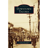 Downtown Tacoma - Hardcover
