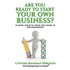 Are You Ready to Start Your Own Business?: A Sanity Check for Those Who Dream of Self-Employment - Paperback
