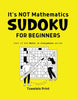 It's NOT Mathematics: Sodoku for Beginners - Paperback