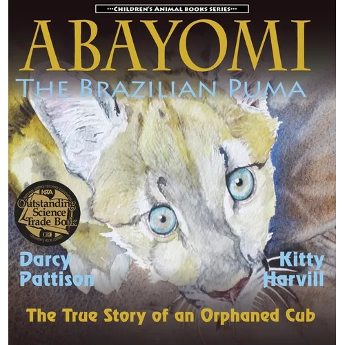 Abayomi, the Brazilian Puma: The True Story of an Orphaned Cub - Hardcover